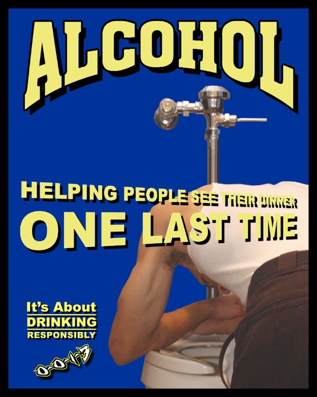 Ein Plakat mit einer Person auf einer Toilette mit einem Wasserhahn im Hintergrund, mit dem Text "Alkohol: Hilft dabei, das Abendessen noch einmal zu sehen."